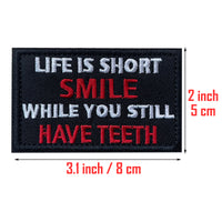 Smile When you still Have Teeth Tactical Embroidered Patch Hook and Loop Uniform Emblem Patches