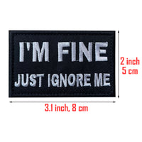 I'm Fine Just Ignore Me Tactical Patch Hook and Loop Embroidery Badge Morale Tactical Applique
