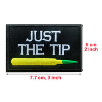 Just the Tip Tactical Patch Black Hook and Loop Embroidered Patch