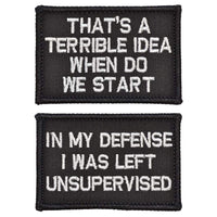 2 Pieces in My Defense I was Left Unsupervised &That's a Terrible Idea When Do We Start Tactical Military Morale Patch for Tactical Gear