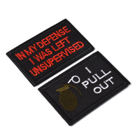 I Pull Out & in My Defense I was Left Unsupervised Tactical Military Morale Patch for Tactical Gear