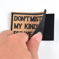 DON'T MISTAKE MY KINDNESS FOR WEAKNESS Patch, Tactical Morale Patch with Hook & Loop Decorative Embroidered, Coyote & Black
