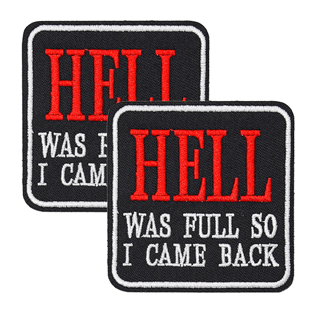 Hell was Full so I came Back Hook and Loop Embroidered Patch