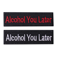 2 Pieces Alcohol you later Tactical Patch