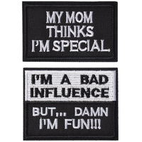 My Mom Thinks I'm Special & I'm A Bad Influence Tactical Military Morale Patch for Tactical Gear