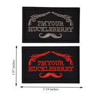 I'm Your Huckleberry Funny Tactical Military Morale Patch Hook & Loop Tactical Patch