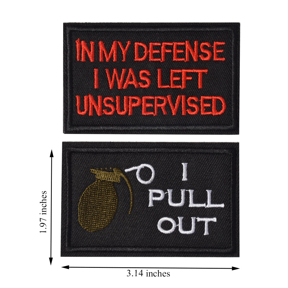 I Pull Out & in My Defense I was Left Unsupervised Tactical Military Morale Patch for Tactical Gear